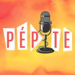Podcast PÉPITE
